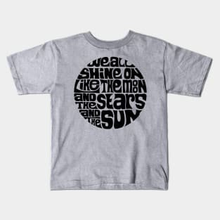 We All Shine On Kids T-Shirt